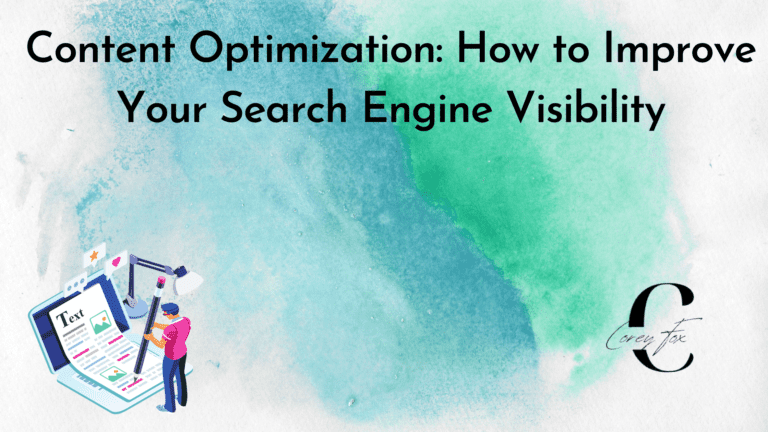 Content Optimization: How to Improve Your Search Engine Visibility