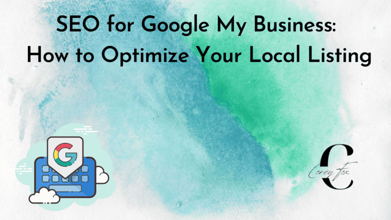 SEO for Google My Business: How to Optimize Your Local Listing