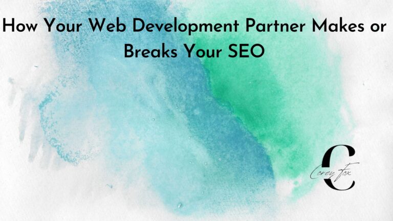 How Your Web Development Partner Makes or Breaks Your SEO