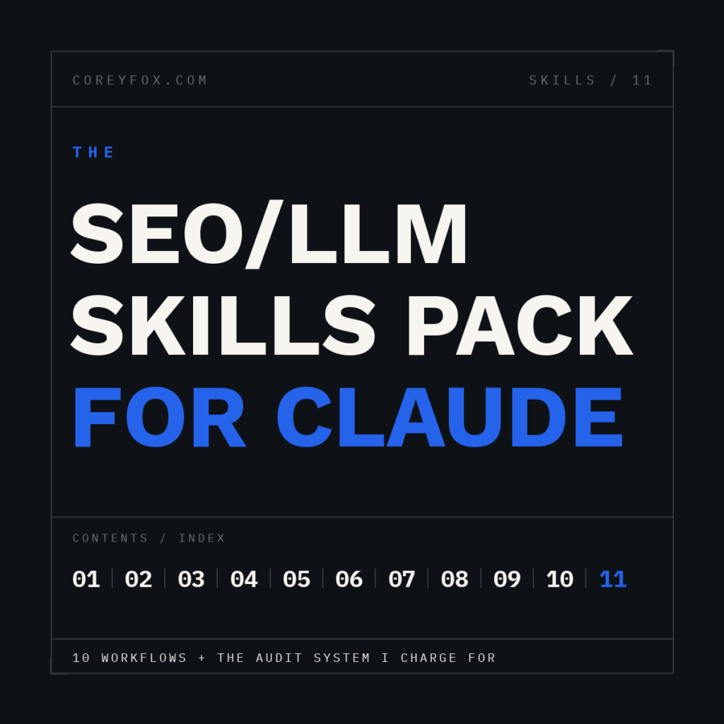 The SEO/LLM Skills Pack for Claude cover: 11 skills indexed 01 through 11, free, from coreyfox.com