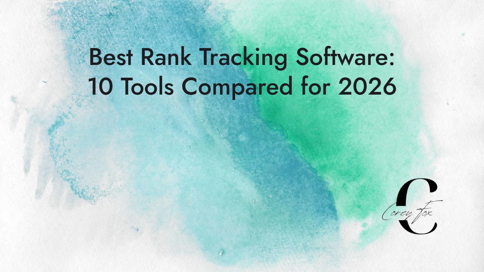 Best Rank Tracking Software: 10 Tools Compared for 2026