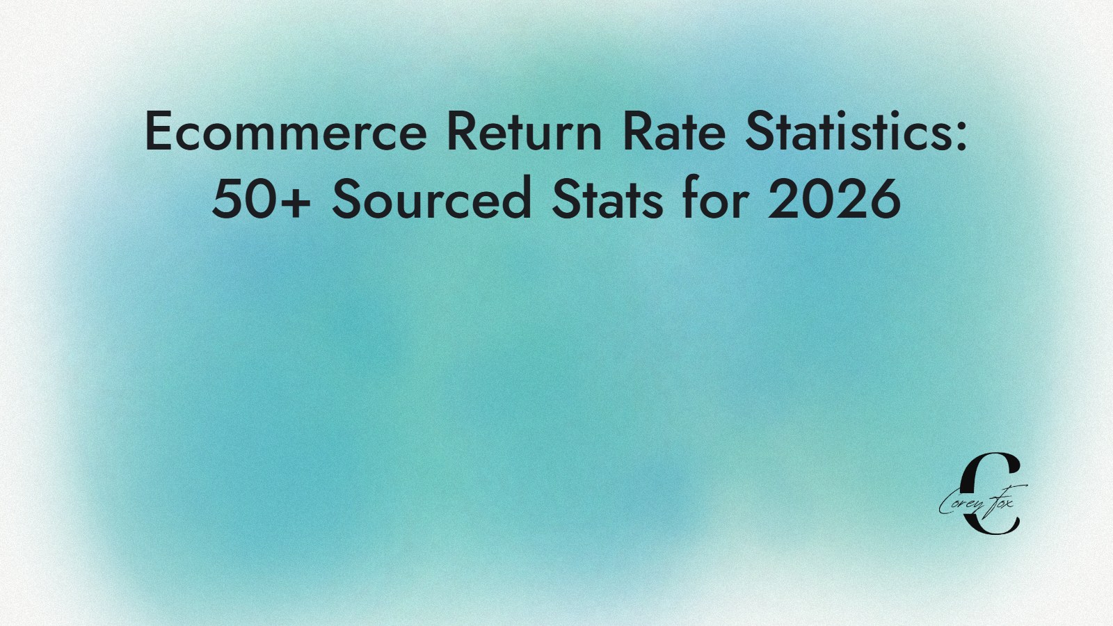 Ecommerce return rate statistics: 50+ sourced stats for 2026