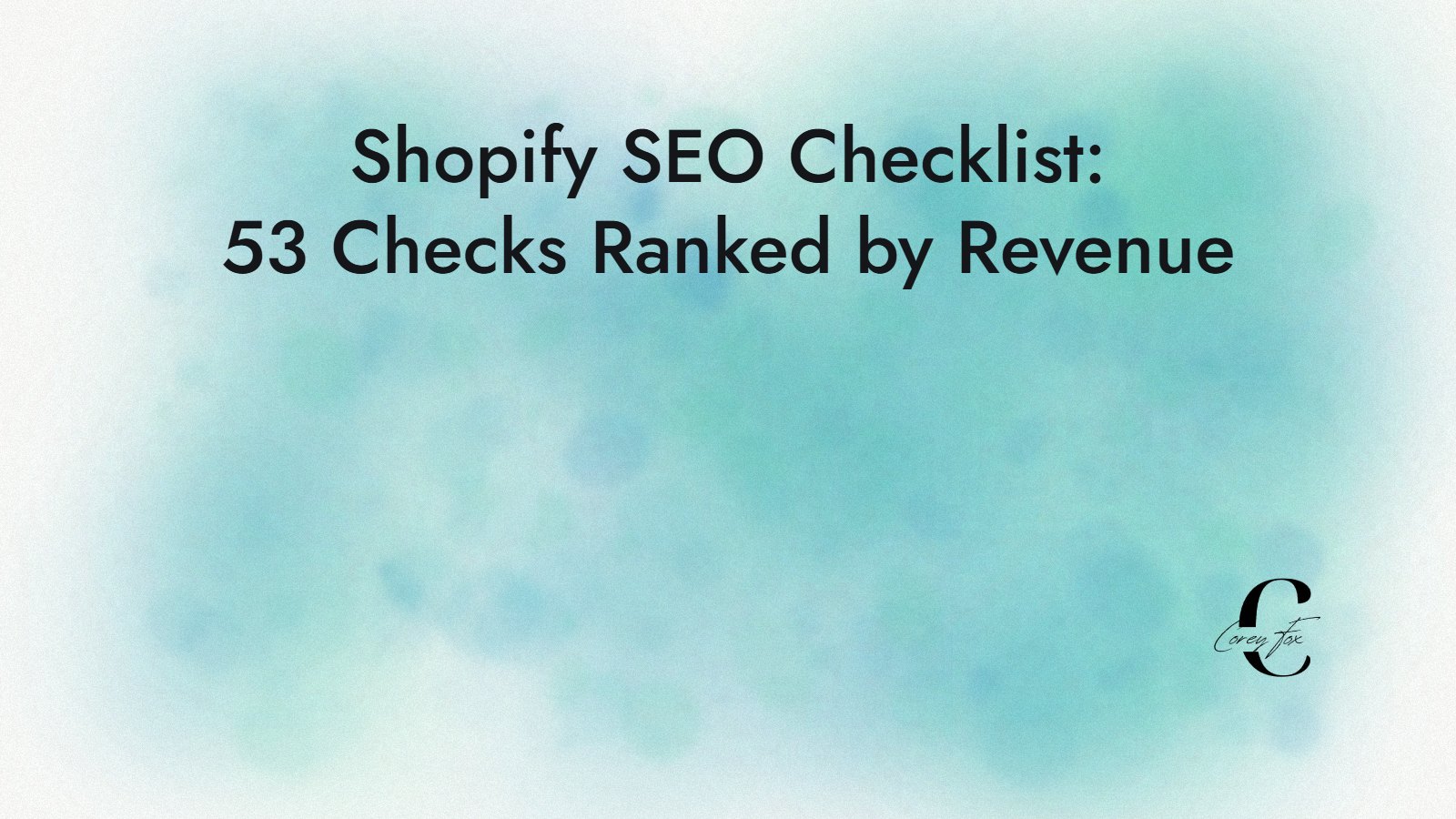 Shopify SEO Checklist: 53 checks ranked by revenue